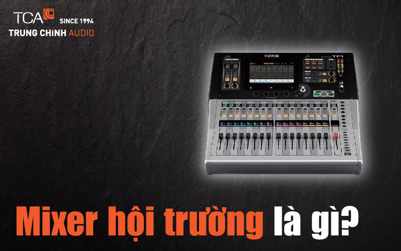 Mixer hội trường là gì?