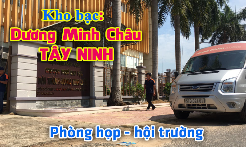 Hệ thống âm thanh phòng họp hội trường Soundking: Kho bạc Dương Minh Châu, Tây Ninh