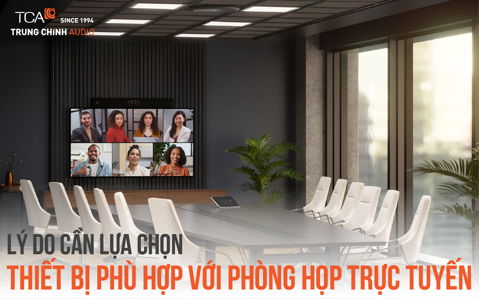 Lý do cần lựa chọn thiết bị phù hợp với phòng họp trực tuyến