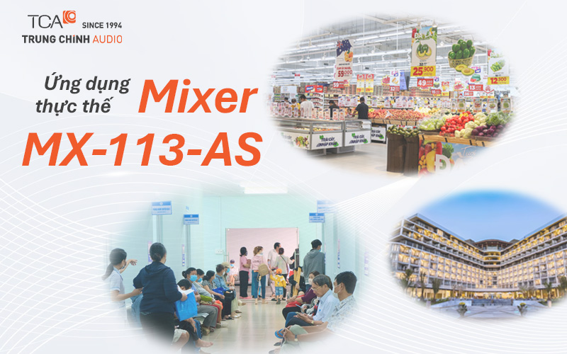 Ứng dụng thực tế của mixer MX-113-AS