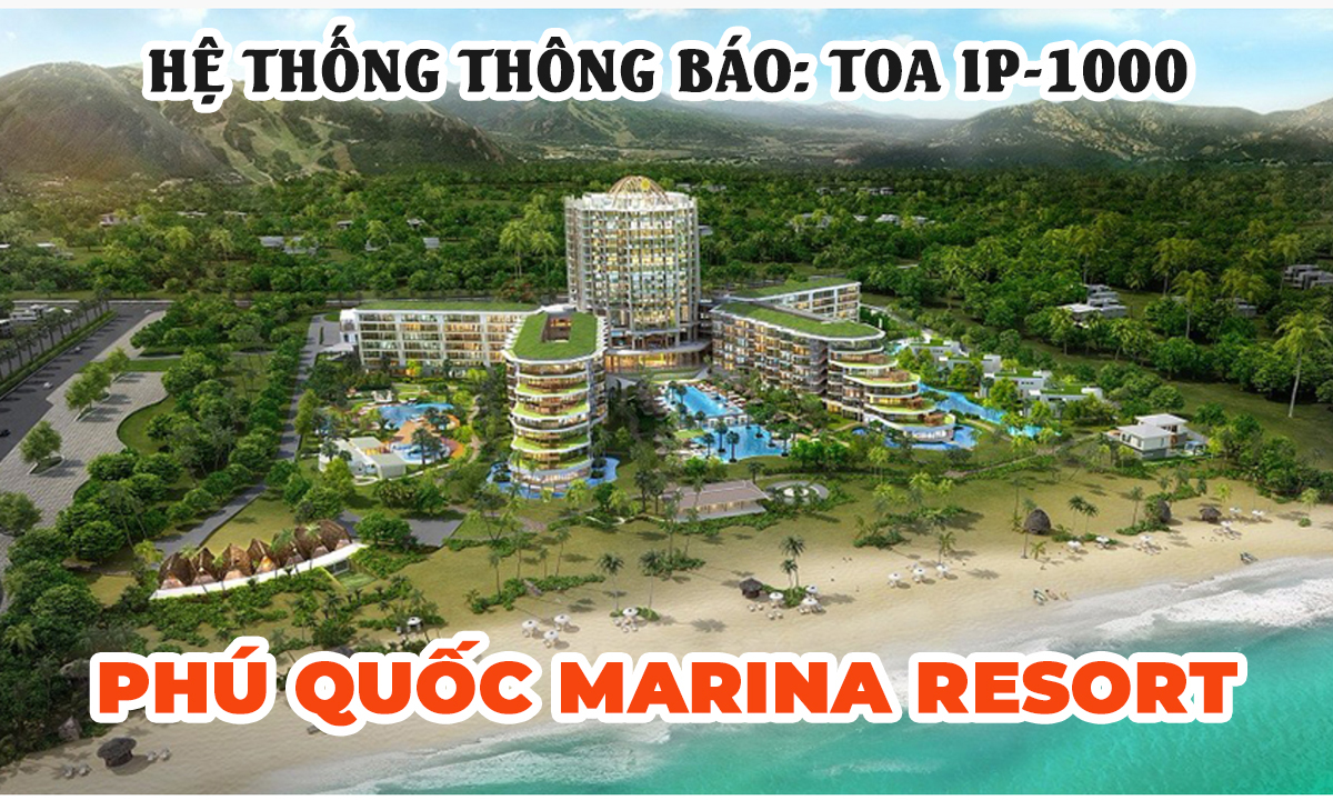 Hệ thống âm thanh thông báo mạng IP TOA IP-1000: Marina resort Phú Quốc