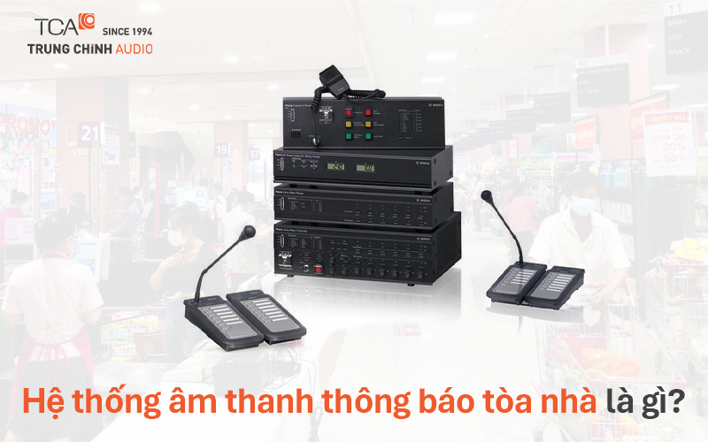 Hệ thống âm thanh thông báo tòa nhà là gì?