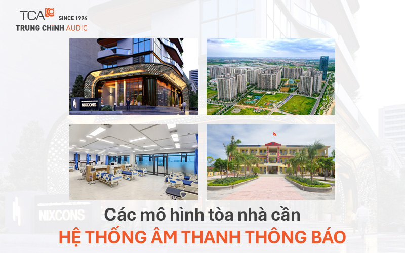 Các mô hình tòa nhà cần hệ thống âm thanh thông báo