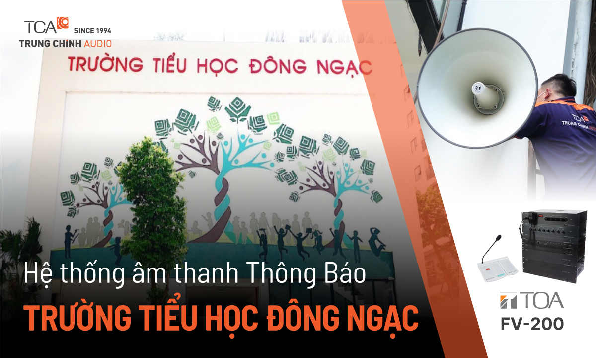Hệ thống âm thanh thông báo trường tiểu học TOA FV-200: Đông Ngạc, Hà Nội