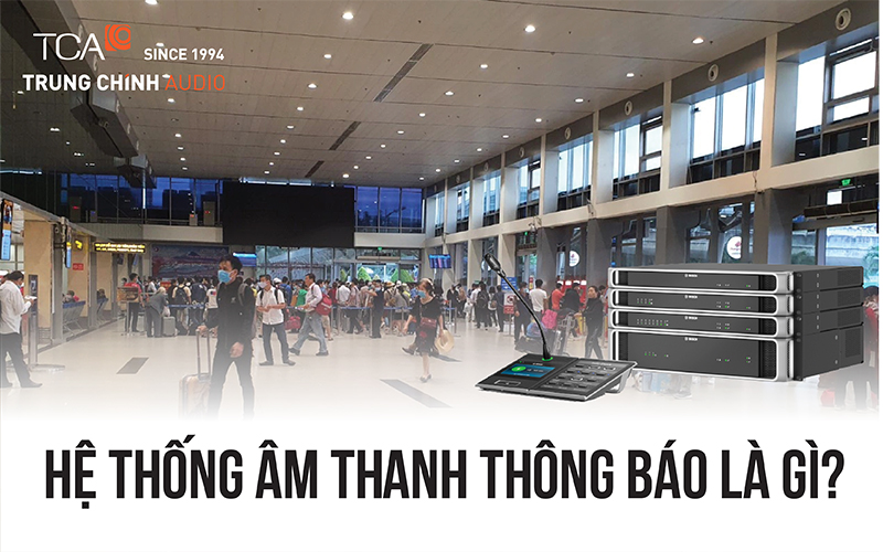 Hệ thống âm thanh thông báo là gì?