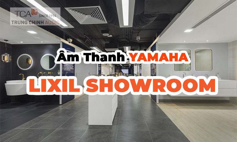 Bộ dàn âm thanh sân khấu hội trường YAMAHA công ty văn phòng: LIXIL Showroom