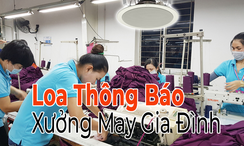 Loa Thông Báo Xưởng Dệt May