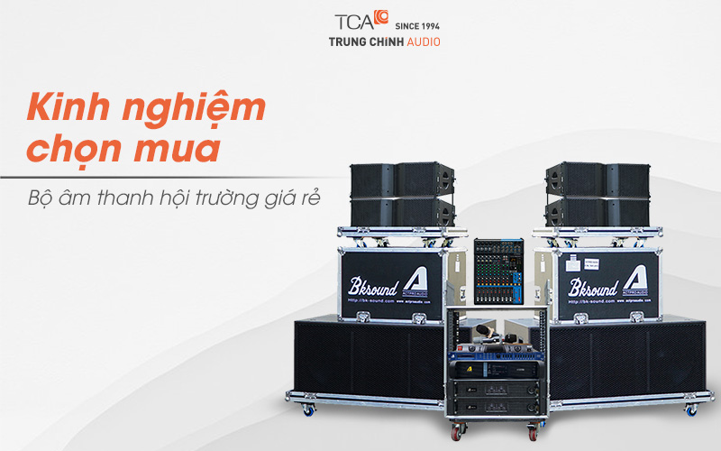 Kinh nghiệm chọn mua bộ âm thanh hội trường giá rẻ