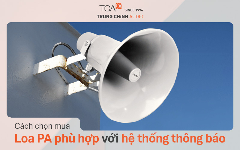 Cách chọn mua loa PA phù hợp