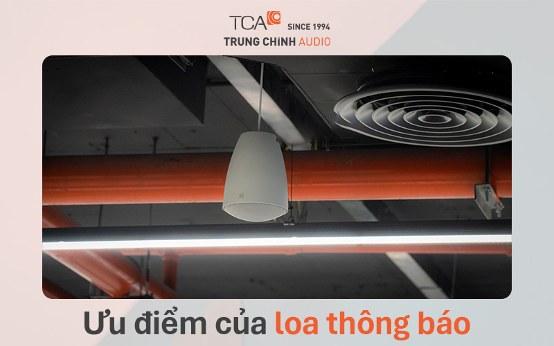 Ưu điểm của loa thông báo