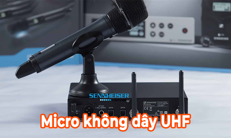 Micro không dây sóng UHF có tốt không?