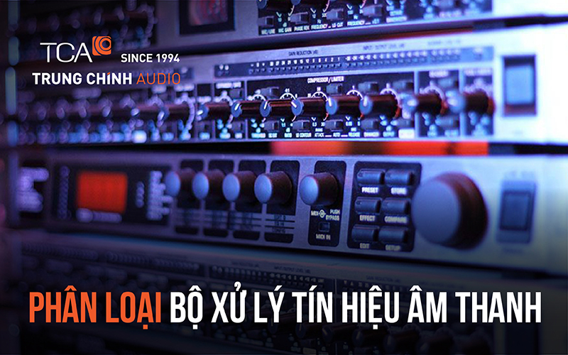 Phân loại bộ xử lý tín hiệu âm thanh