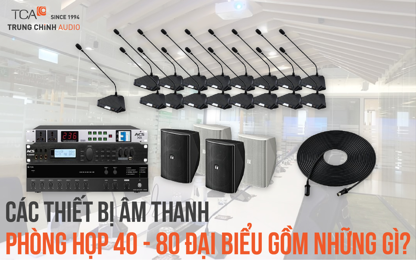 Các thiết bị âm thanh phòng họp 40 - 80 đại biểu