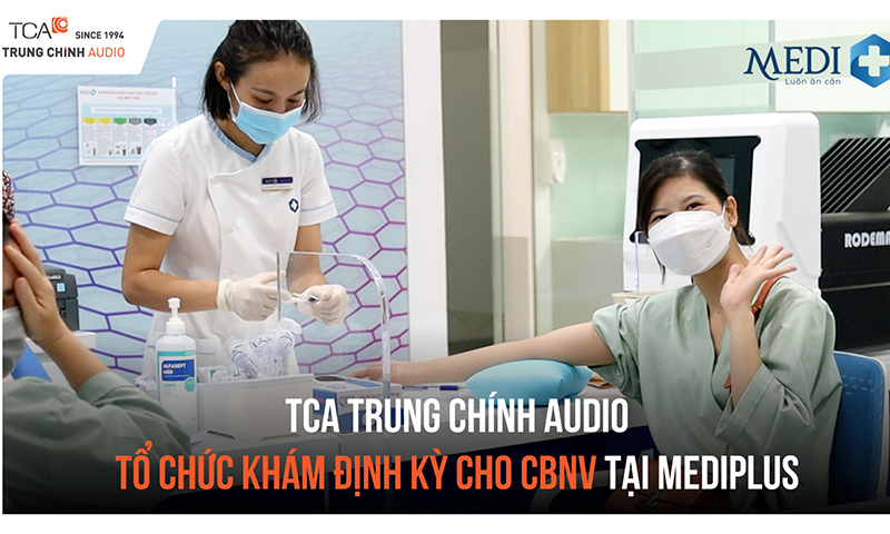 TCA - Trung Chính Audio tổ chức khám sức khỏe định kỳ cho nhân viên 2022