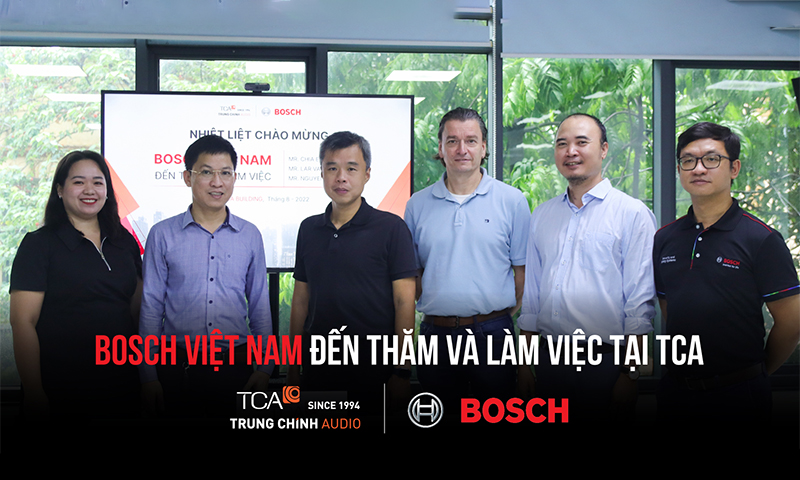 BOSCH VIETNAM đến thăm và làm việc tại TCA – Trung Chính Audio