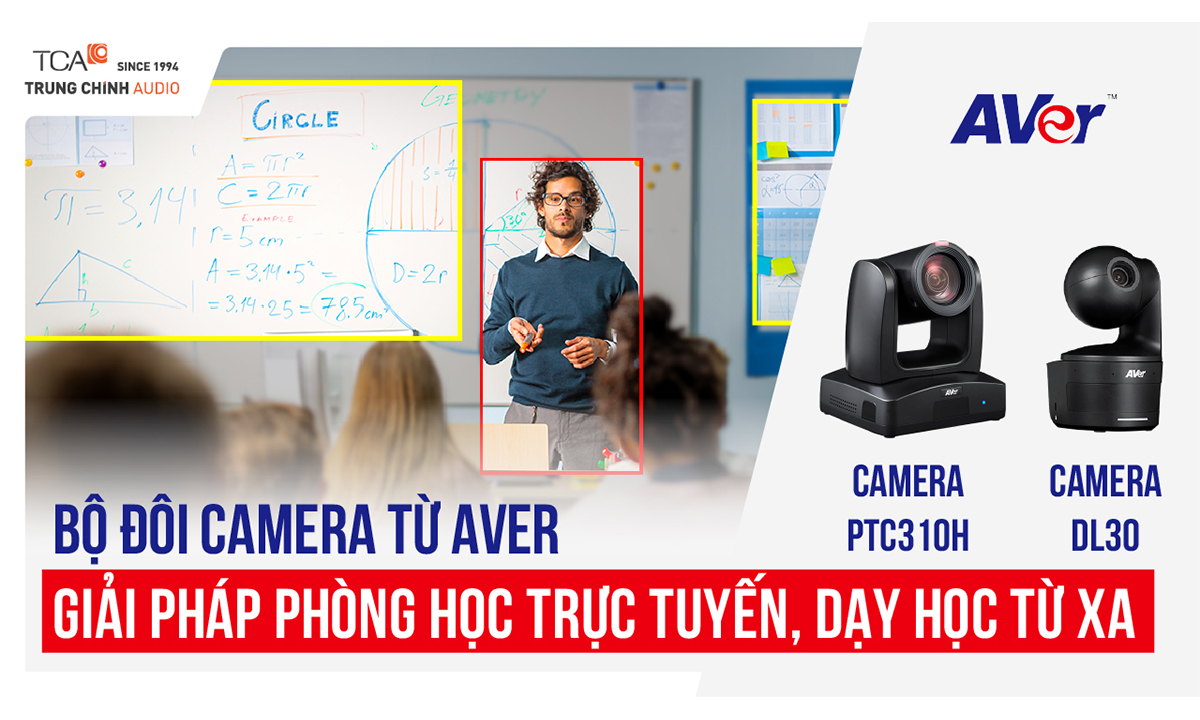 Giải pháp phòng học trực tuyến, dạy học từ xa với bộ đôi camera AVer PTC310H và DL30