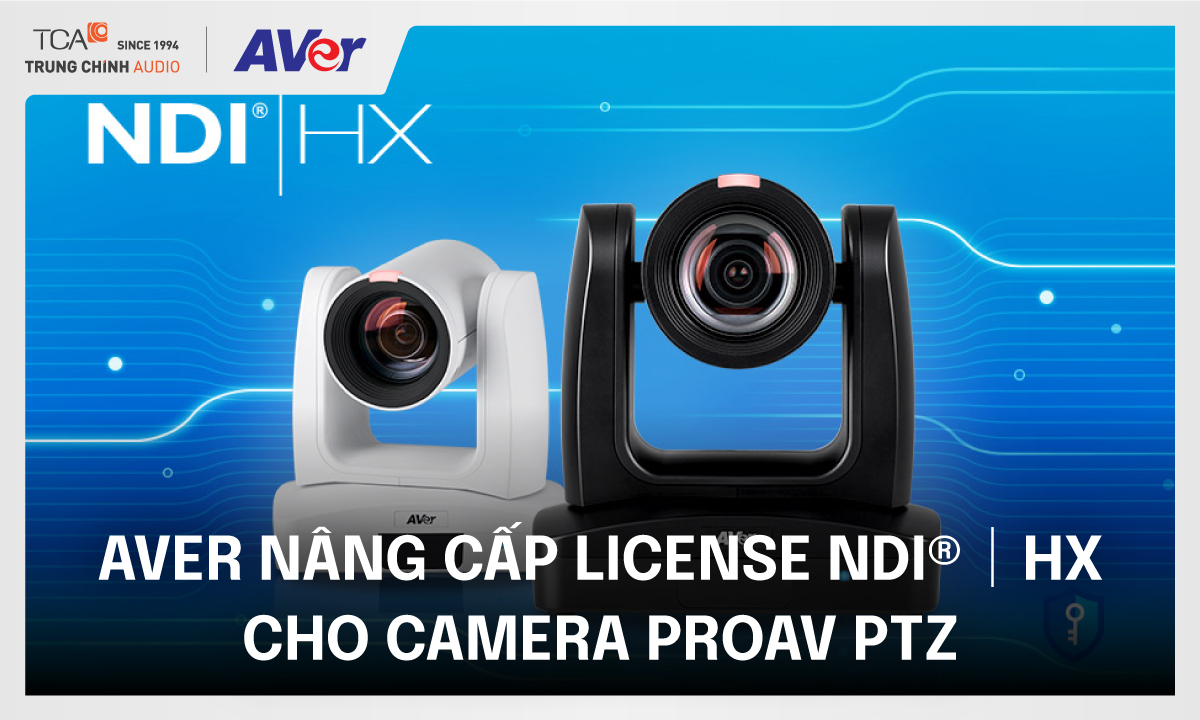 Aver nâng cấp license NDI®｜ HX cho camera ProAV PTZ