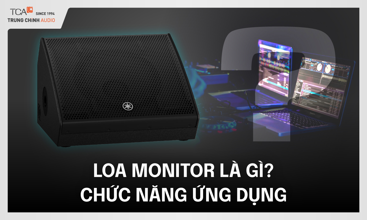 Loa monitor là gì chức năng ứng dụng