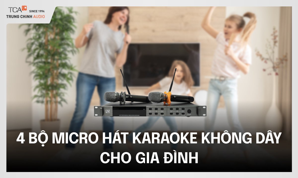 4 bộ Micro hát karaoke không dây cho gia đình