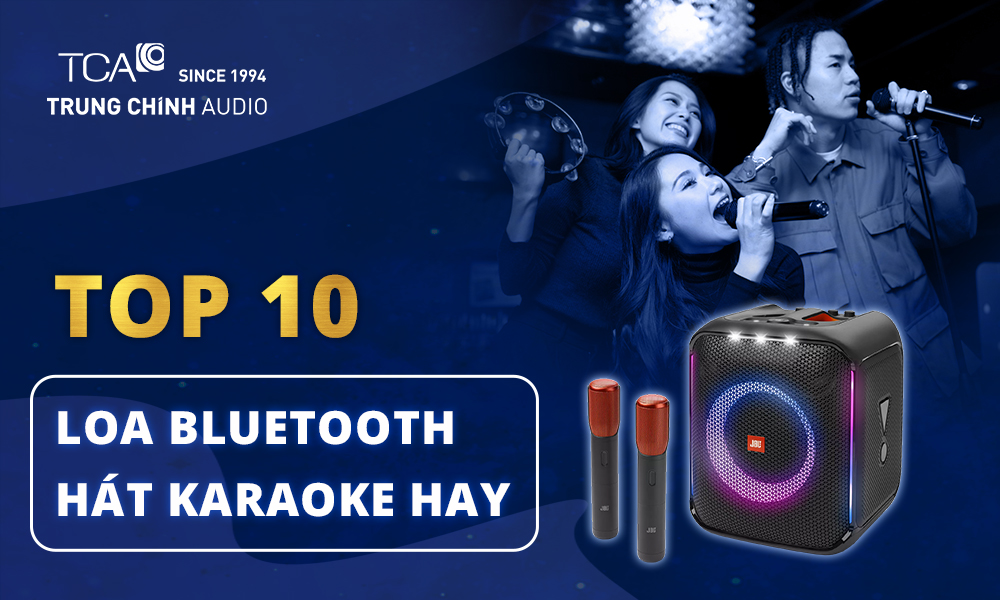 TOP 10 Loa bluetooth hát karaoke hay nhất, chất lượng nhất hiện nay