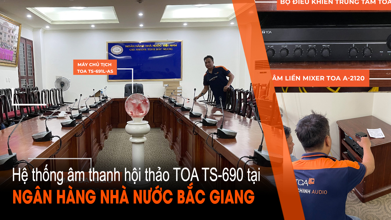 TCA - Trung Chính Audio lắp đặt hệ thống âm thanh phòng họp dự án Ngân hàng Nhà nước chi nhánh tỉnh Bắc Giang