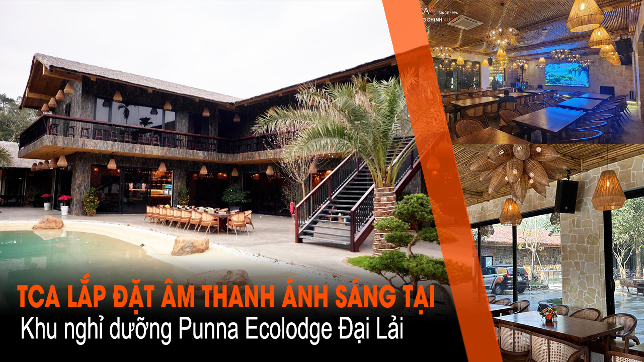 Lắp đặt âm thanh hội trường cho Khu nghỉ dưỡng Punna Ecolodge Đại Lải