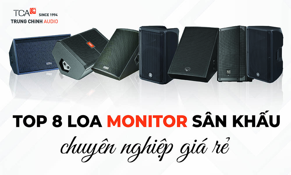 TOP 8 mẫu loa monitor sân khấu chuyên nghiệp giá rẻ