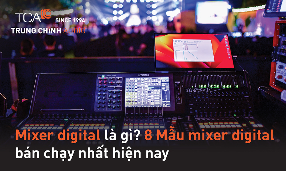 Mixer digital là gì? 8 Mẫu mixer digital bán chạy nhất hiện nay