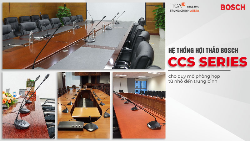 Giới thiệu các hệ thống hội thảo Bosch CCS Series cho quy mô phòng họp từ nhỏ đến trung bình