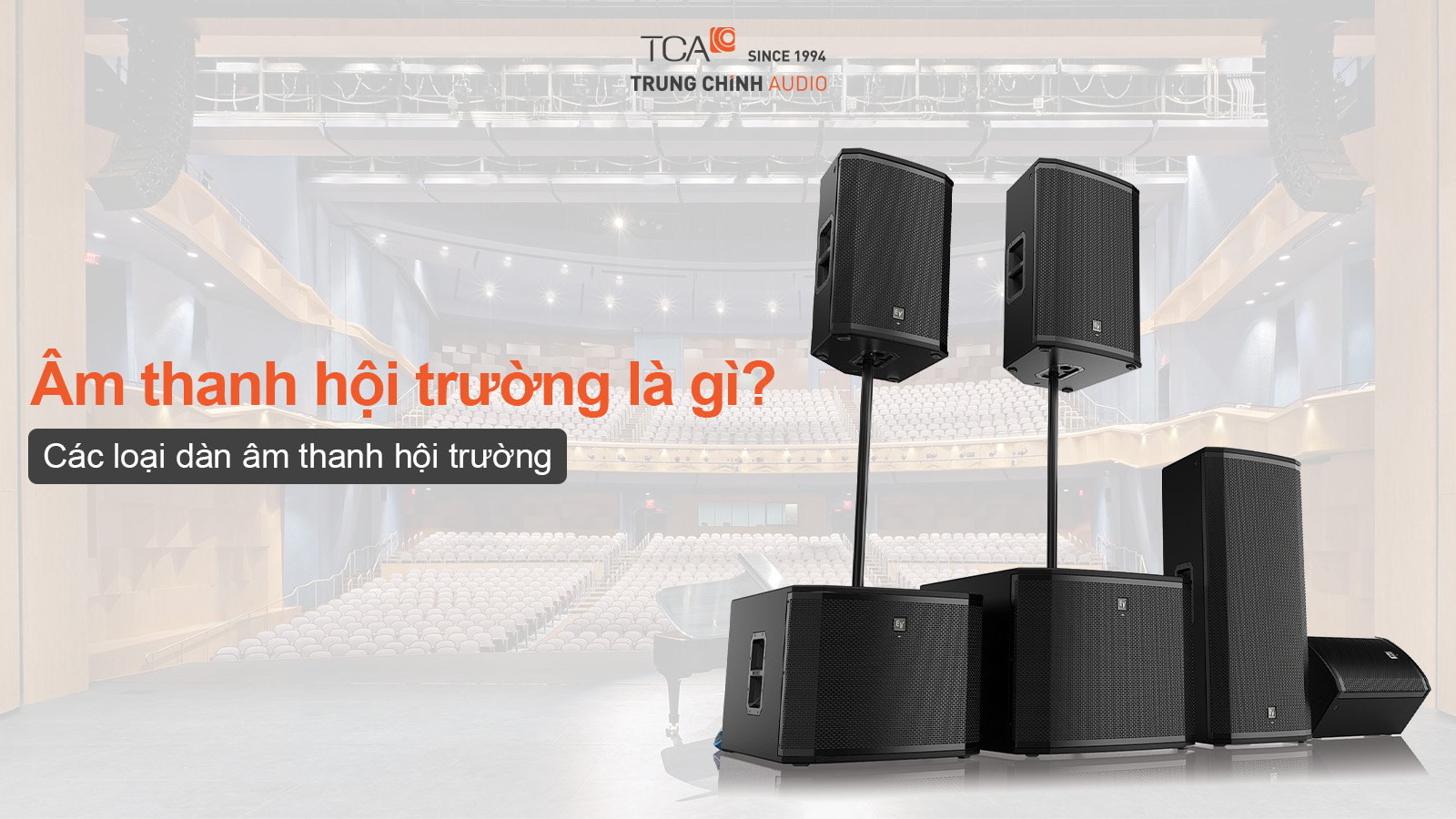 Tìm hiểu âm thanh hội trường là gì? Phân loại âm thanh hội trường