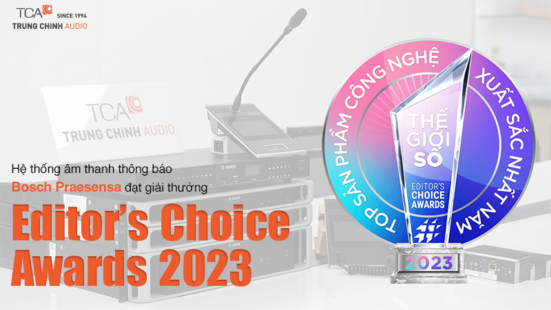 Hệ thống âm thanh thông báo Bosch Praesensa đạt giải thưởng Editor’s Choice Awards