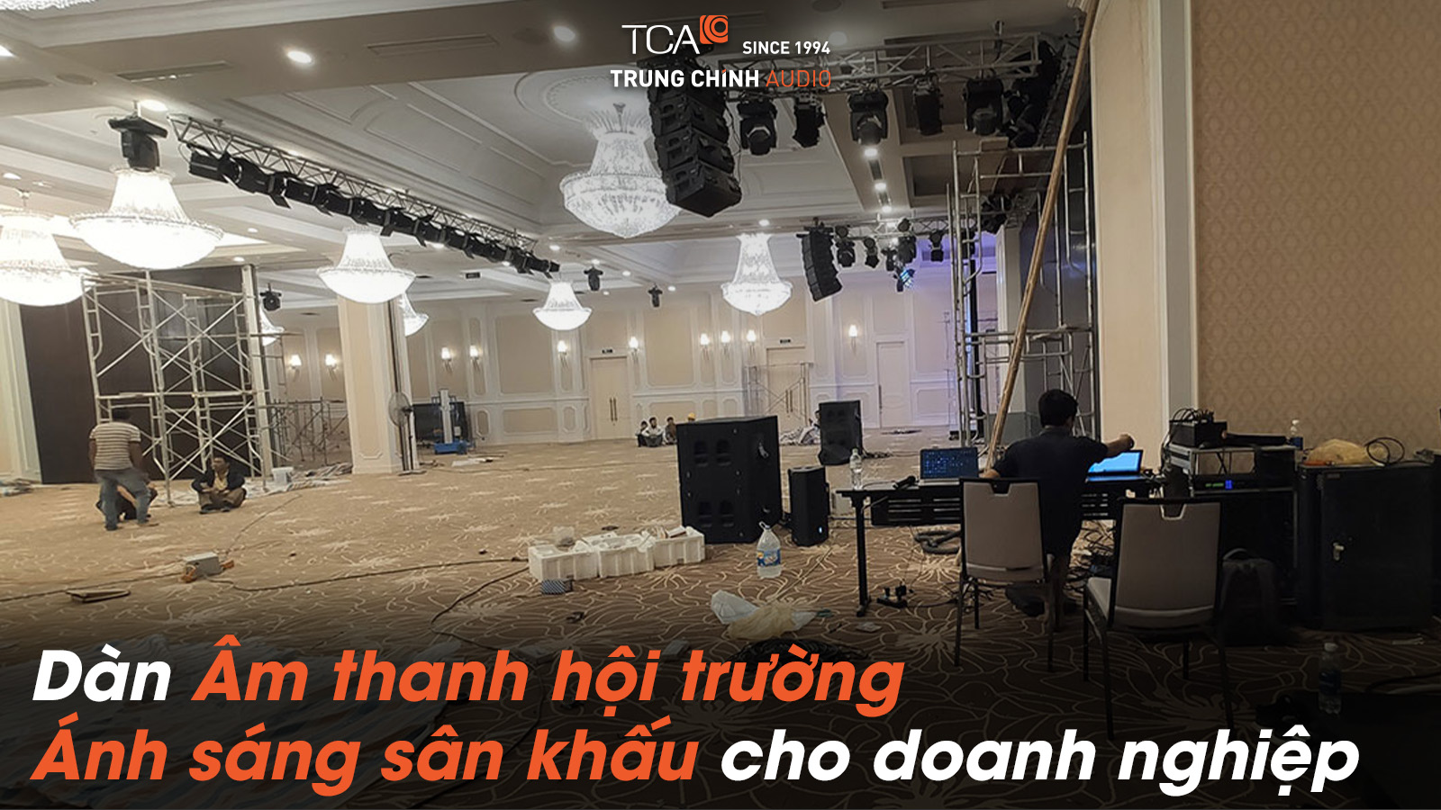 Dàn âm thanh hội trường, ánh sáng sân khấu cho doanh nghiệp