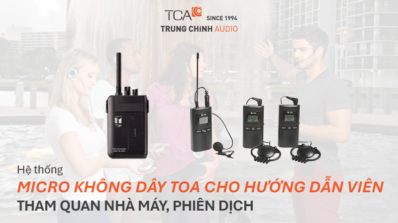 3 Hệ thống micro không dây TOA cho hướng dẫn viên, tham quan nhà máy, phiên dịch