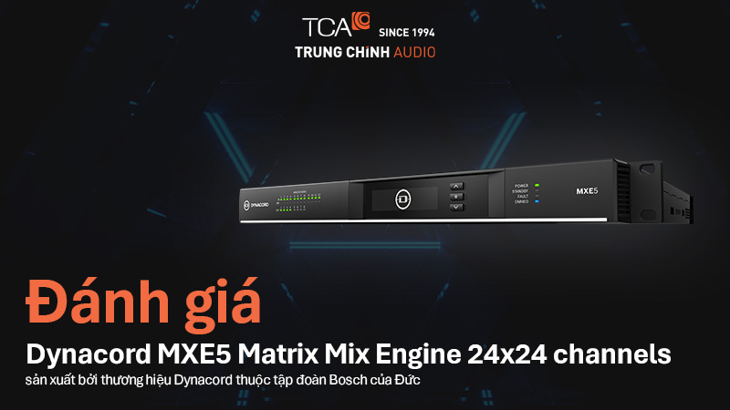 Dynacord MXE5: Bộ Matrix Mix Engine 24x24 âm thanh đỉnh cao cho hệ thống chuyên nghiệp