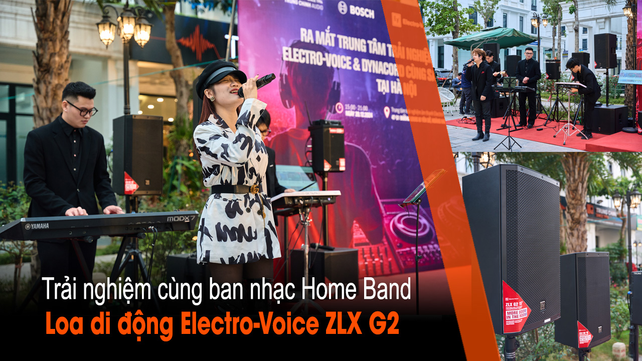 Trải nghiệm loa ZLX G2 cùng band nhạc Homeband và DJ Jassy