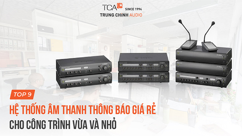 TOP 9 hệ thống âm thanh thông báo giá rẻ cho công trình vừa và nhỏ