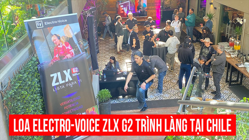 Loa Electro-Voice ZLX G2 trình làng tại Chile: phiên bản âm trầm sâu và mạnh mẽ hơn