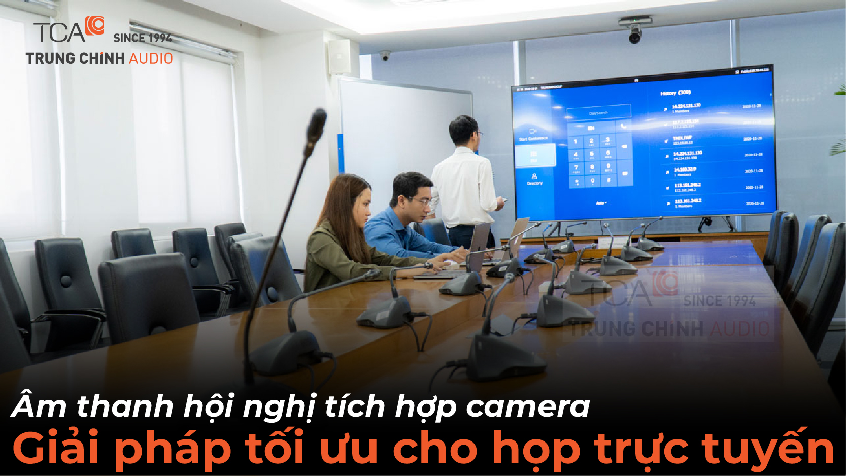 Âm thanh hội nghị tích hợp camera – Giải pháp tối ưu cho họp trực tuyến