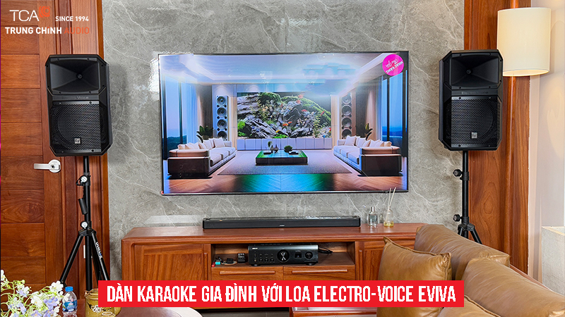 Dàn karaoke gia đình với loa Electro-Voice EVIVA: Có đáng đầu tư?