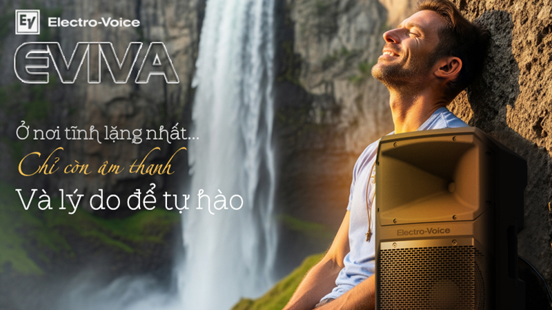 Loa Electro-Voice EVIVA: Âm thanh kết nối con người và thiên nhiên trong hành trình “Âm thanh Việt vang xa”
