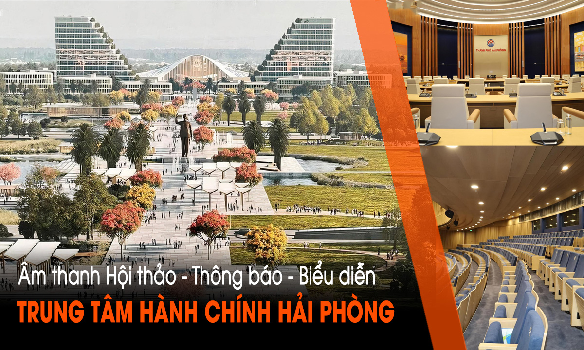 Giải pháp âm thanh cho Trung tâm Chính trị - Hành chính Hải Phòng