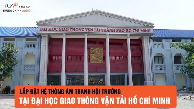 Lắp đặt hệ thống âm thanh hội trường tại Đại học Giao thông Vận Tải Hồ Chí Minh