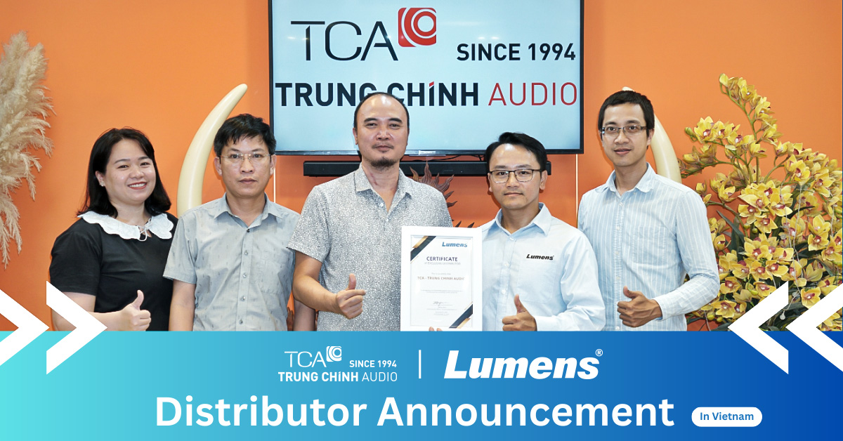 Trung Chính Audio trở thành nhà phân phối chính thức của Lumens tại Việt Nam