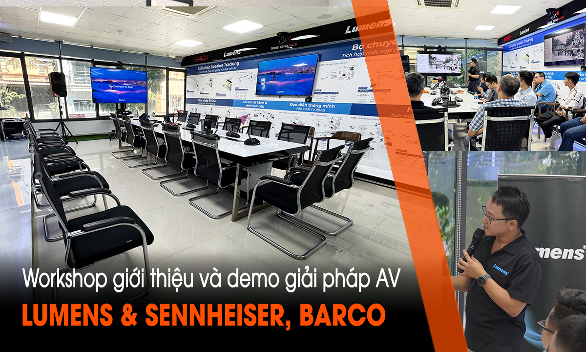 [Workshop] Giới thiệu và demo giải pháp AV với camera Lumens kết hợp Sennheiser, Barco