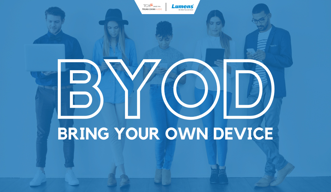 BYOD là gì ? Giải pháp Lumens BYOD cho phòng họp thông minh 2025