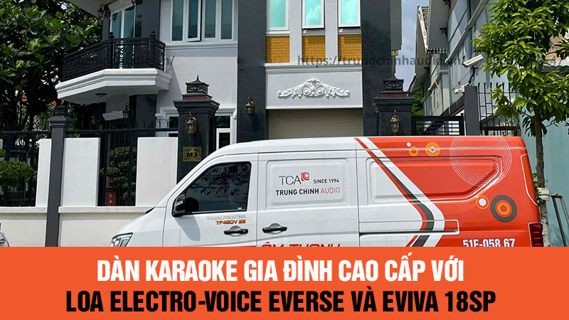 Dàn âm thanh karaoke gia đình cao cấp với loa Electro-Voice Everse 12 và EVIVA 18SP
