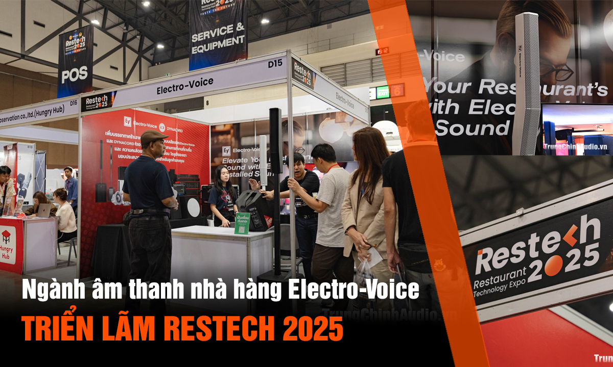 Triển lãm Restech 2025 ứng dụng loa Electro-Voice cho nhà hàng, khách sạn