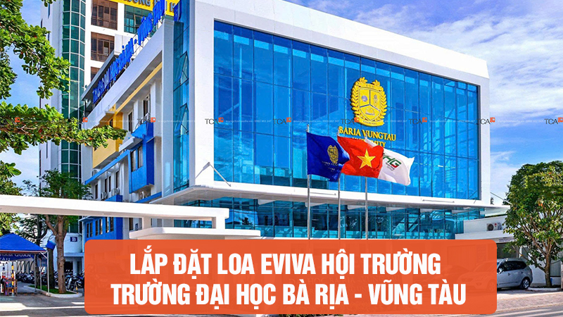 Lắp đặt hệ thống âm thanh hội trường Tại Trường Đại Học Bà Rịa - Vũng Tàu (BVU)