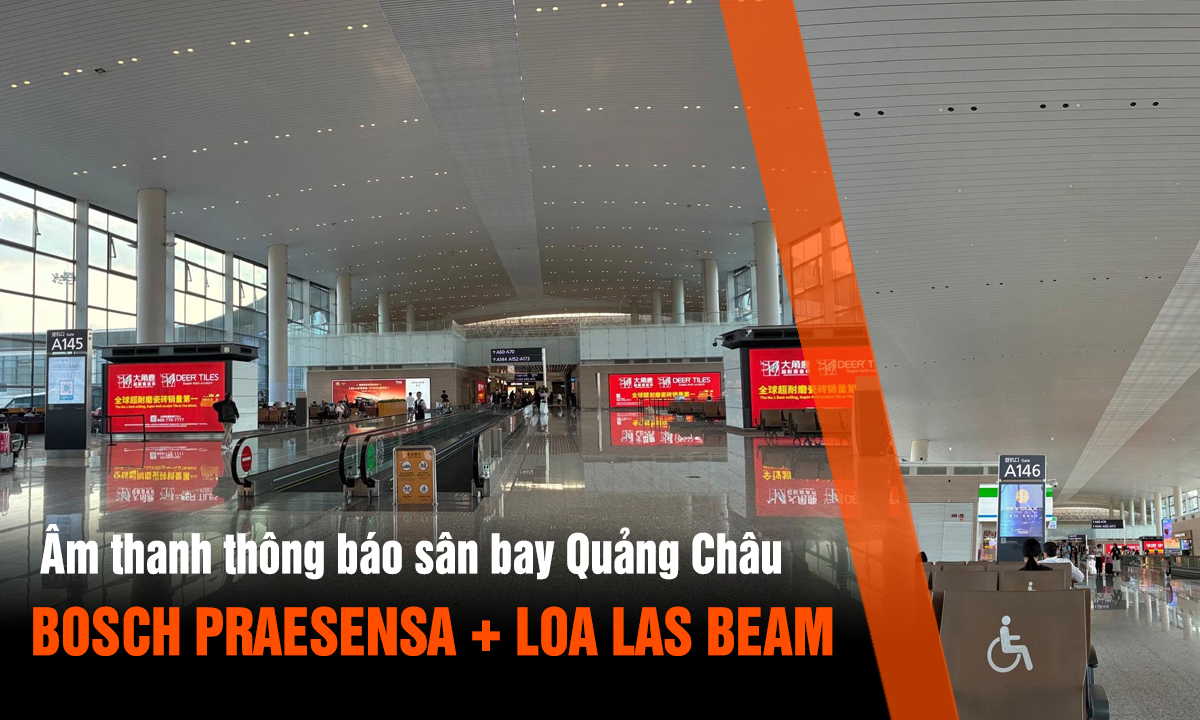 Âm thanh thông báo sân bay Bạch Vân Quảng Châu với Praesensa và loa LAS BEAM