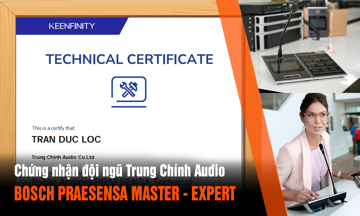 Chứng nhận Bosch PRAESENSA Master và Expert của đội ngũ Trung Chính Audio